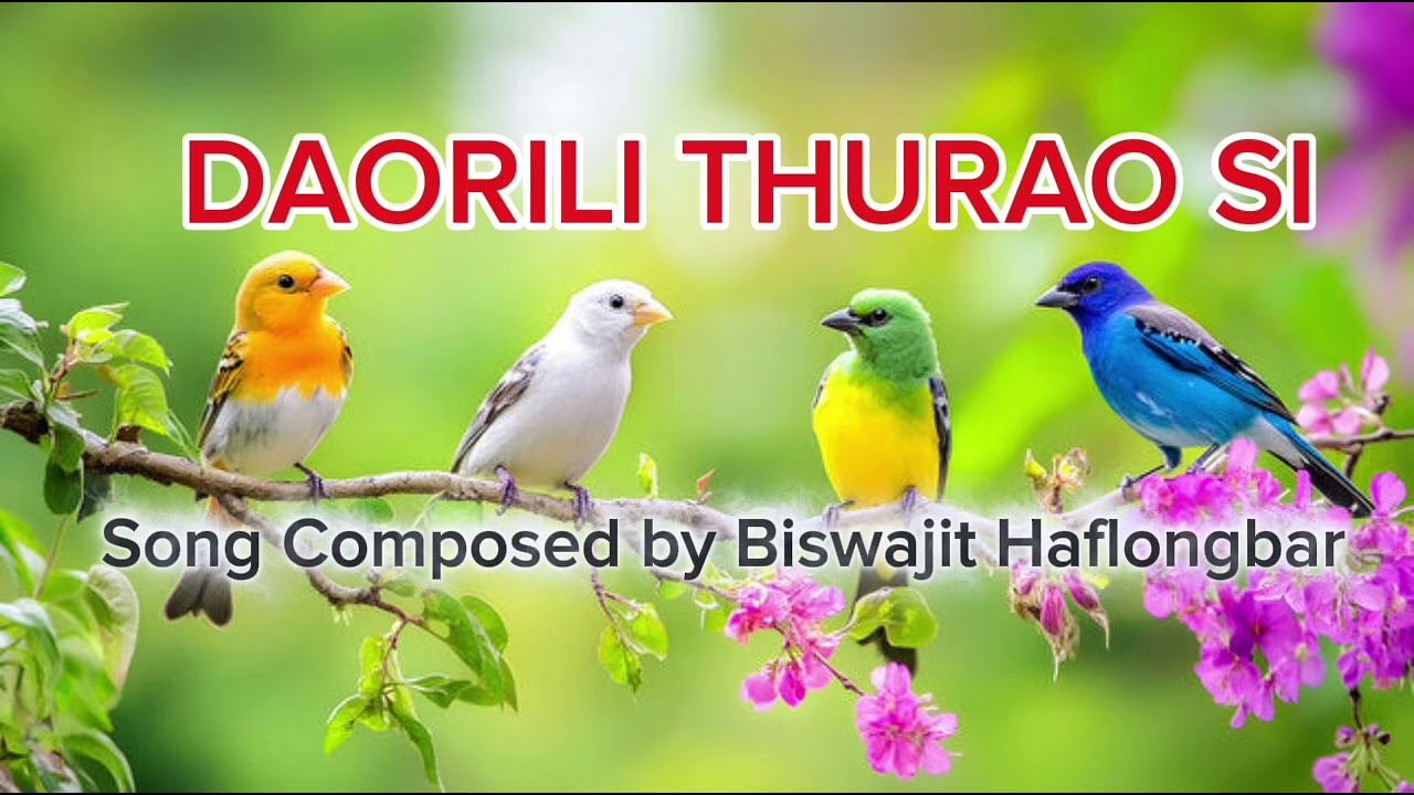Daorili thurao si song composed by Biswajit Haflongbar