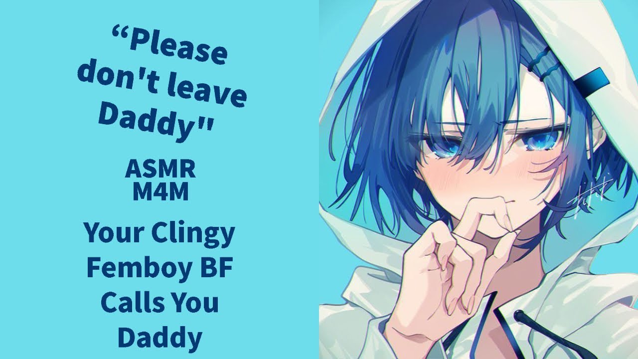 (M4M) Твой прилипчивый парень-фетишист зовёт тебя папочкой (ASMR RP) (ПРИПЕЧНЫЙ) (НУЖДАЮЩИЙСЯ)