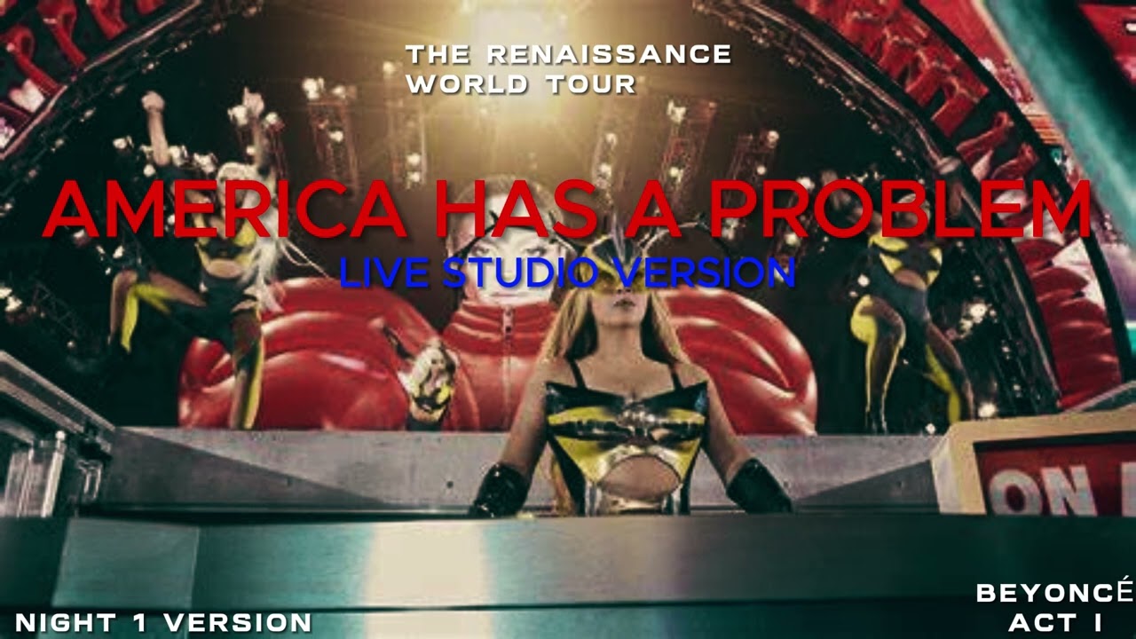 Beyoncé - AMERICA HAS A PROBLEM The Renaissance World Tour Live Studio Version Remake Night 1