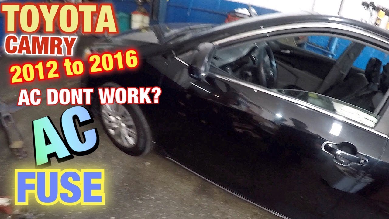 Toyota Camry 2011 to 2017 AC dont work, Check AC fuse for AC system