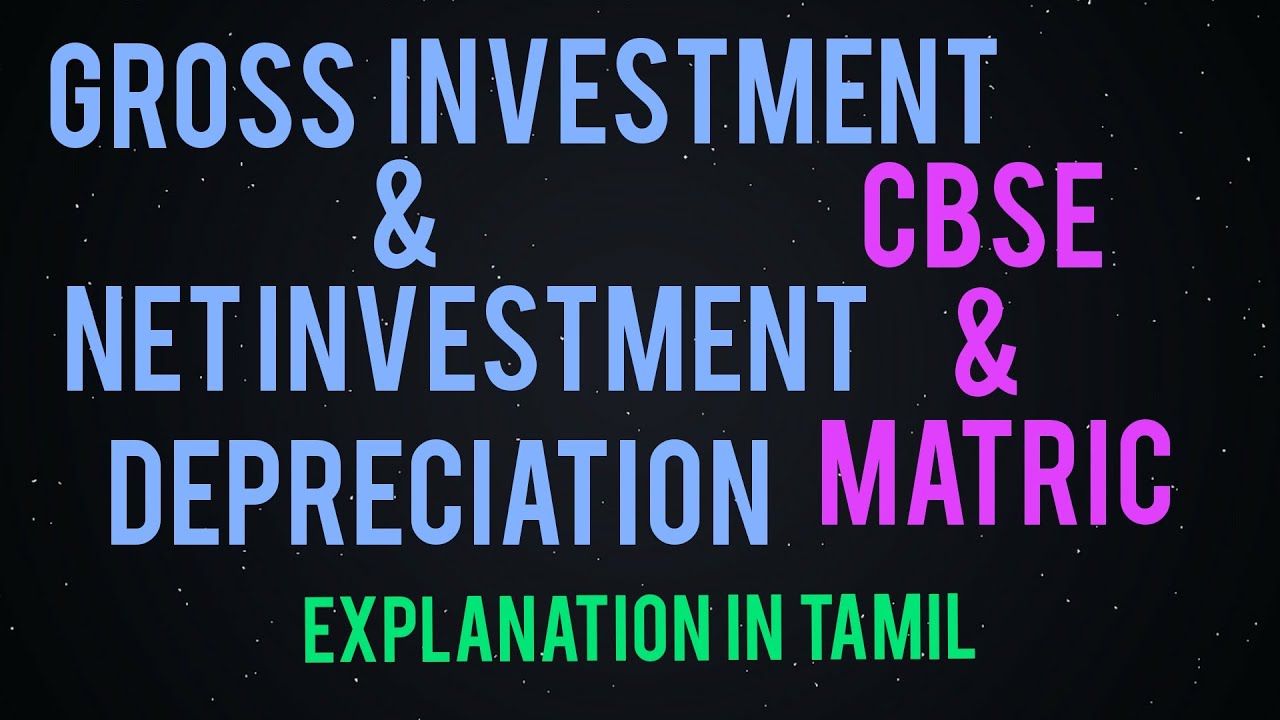 Gross and Net investment, Depreciation.
