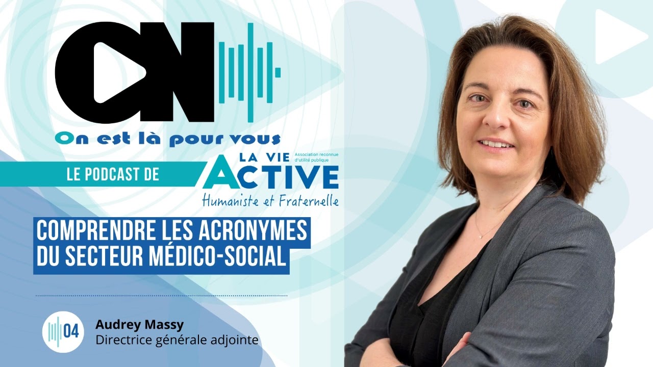 On est là pour vous #04 - Comprendre les acronymes du secteur médico-social
