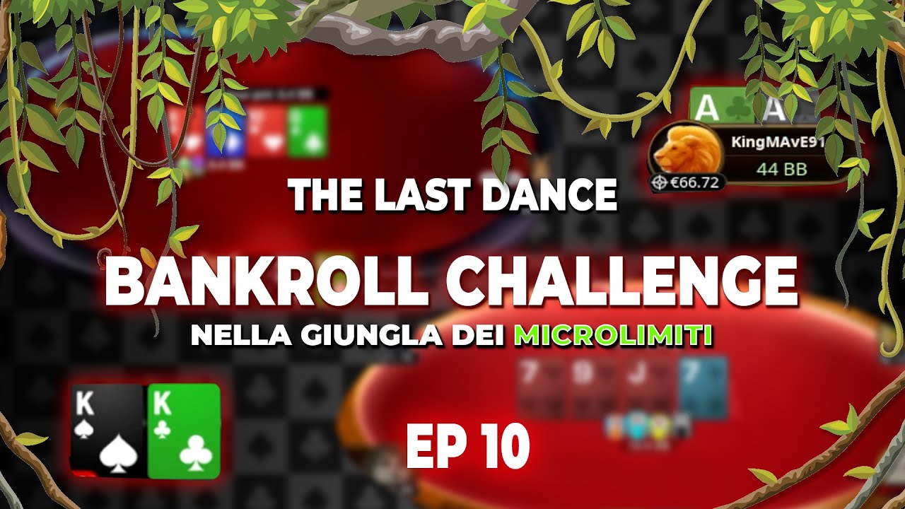 BANKROLL CHALLENGE ep#10 - Nuovi Final Table + RESOCONTO FINALE