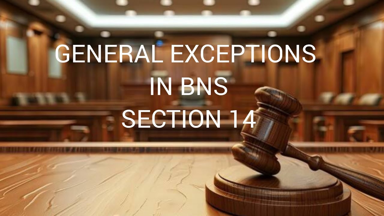 General Exceptions - BNS - Section 14