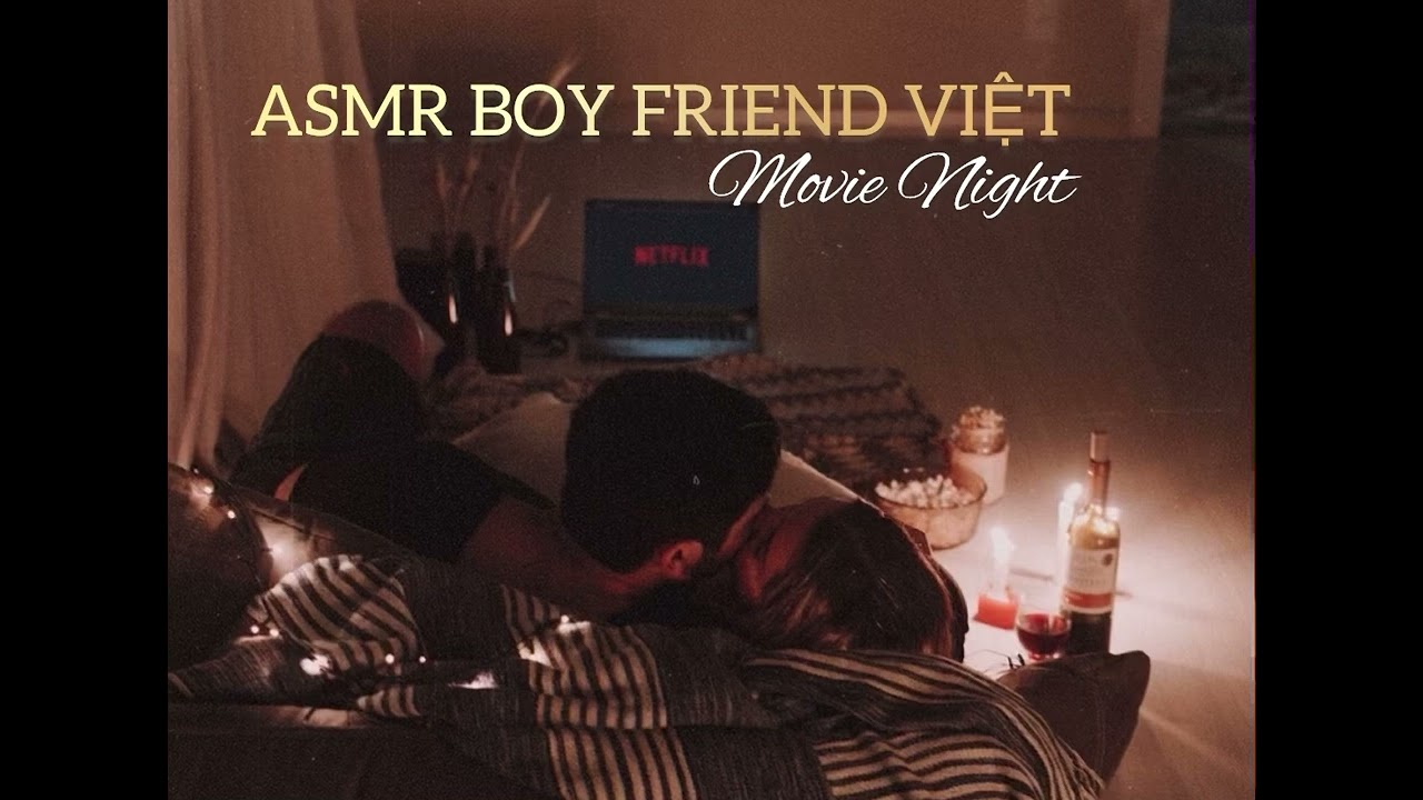 (ASMR BOY FRIEND TIẾNG VIỆT) MOVIE NIGHT [ 2ROLE PLAY]