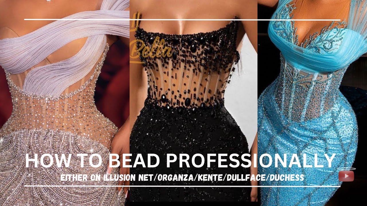 HOW TO BEAD PROFESSIONALLY ON ILLUSION NET/ORGANZA/KENTE/DULLFACE/DUCHESS + BEADING TUTORIAL ADVANCE