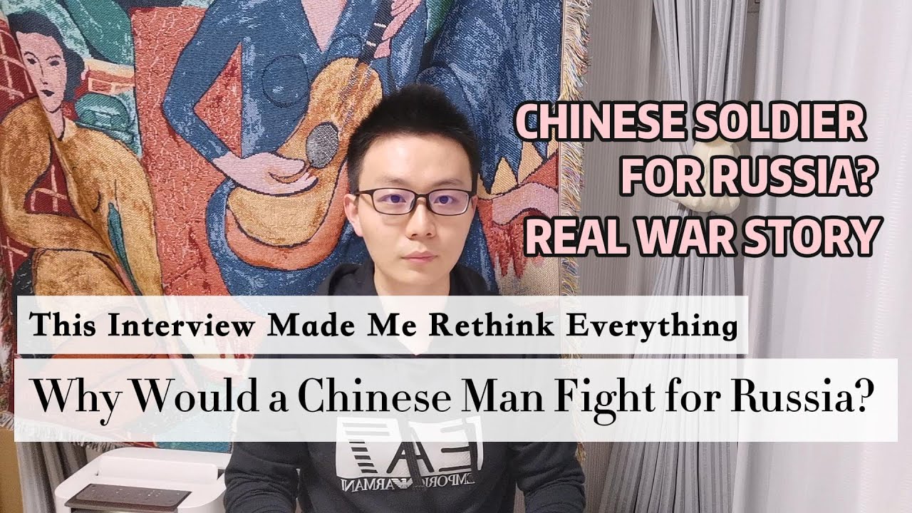 Why Would a Chinese Man Fight for Russia? This Interview Left Me Speechless.
