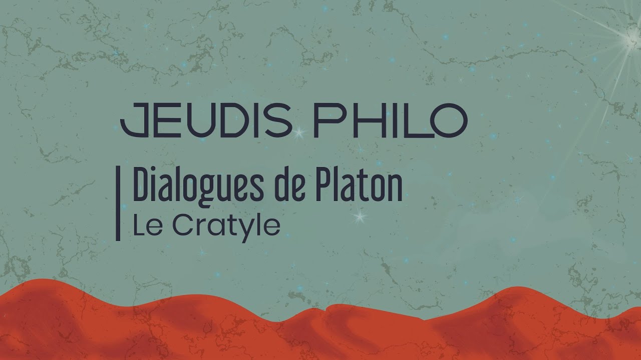 Dialogues de Platon - Le cratyle - Jeudis Philo