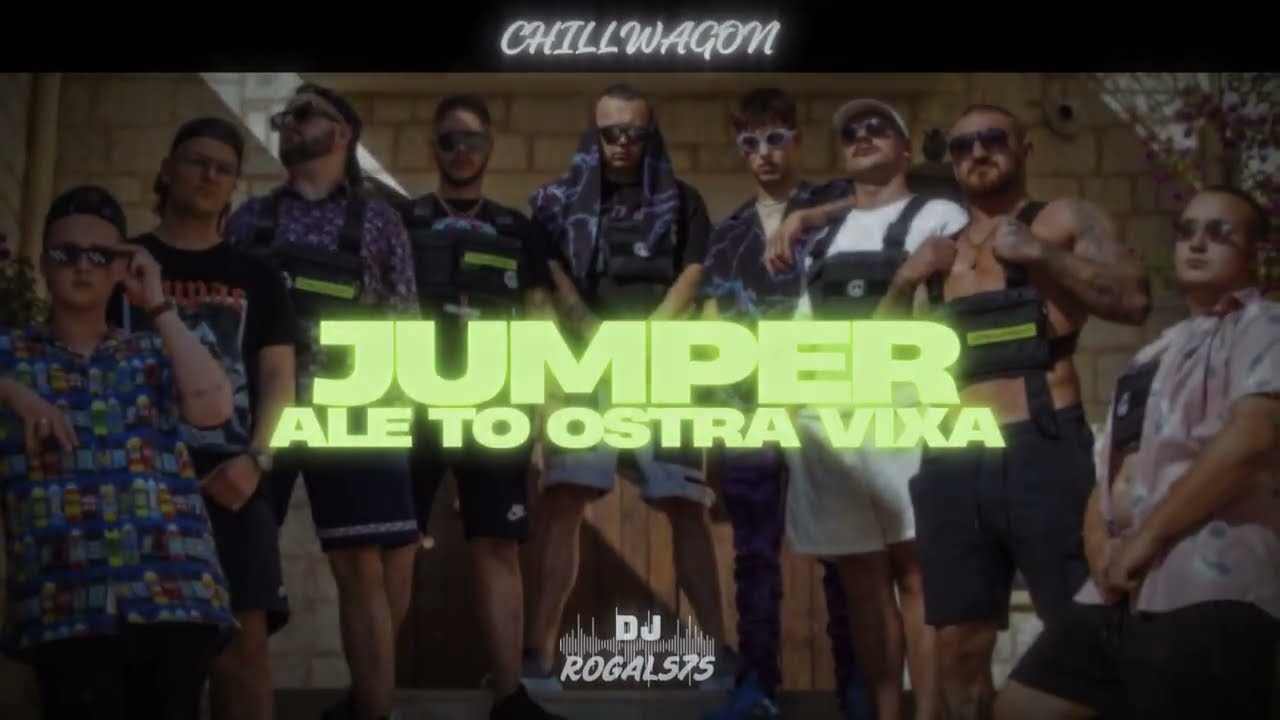 CHILLWAGON - JUMPER ALE TO OSTRA VIXA (ROGAL575 MASHUP)