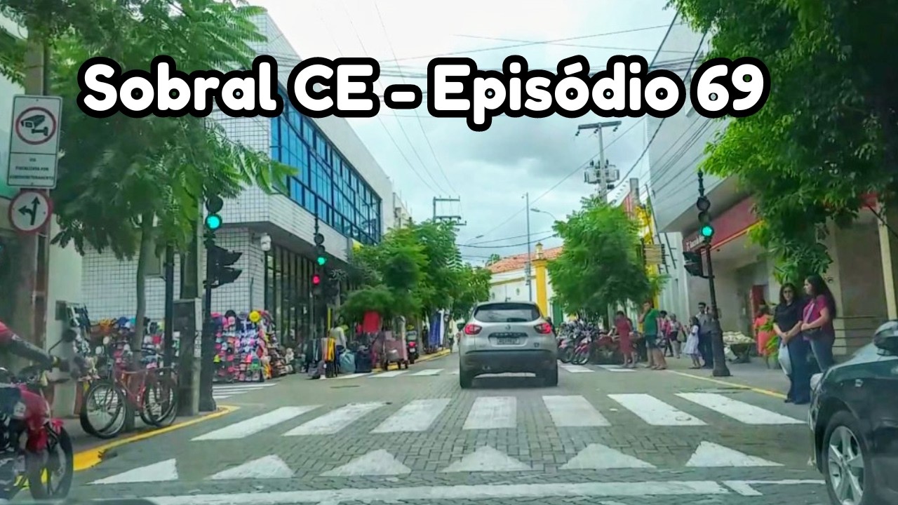 SOBRAL CEARÁ - Episódio 69
