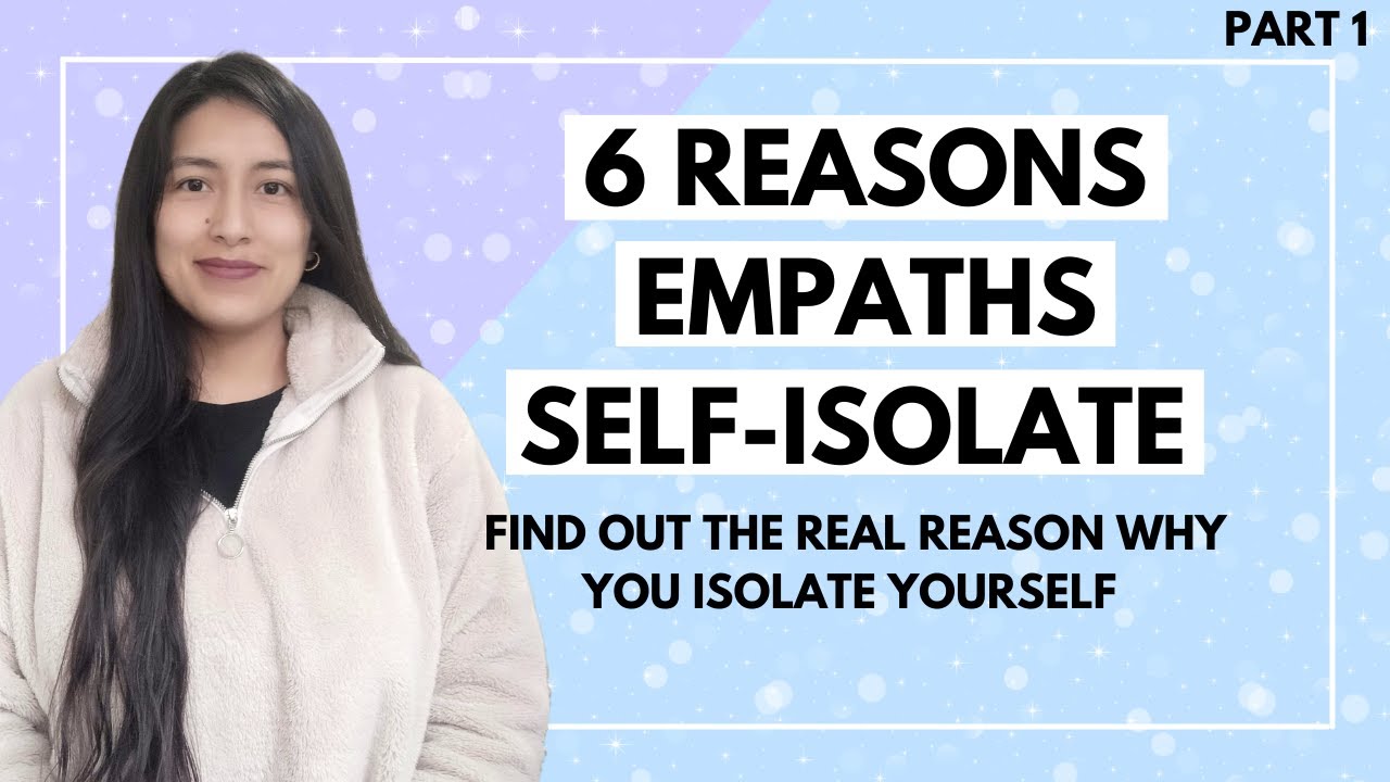 6 reasons why empaths self-isolate: Empaths & self-isolation can be a form of energy protection