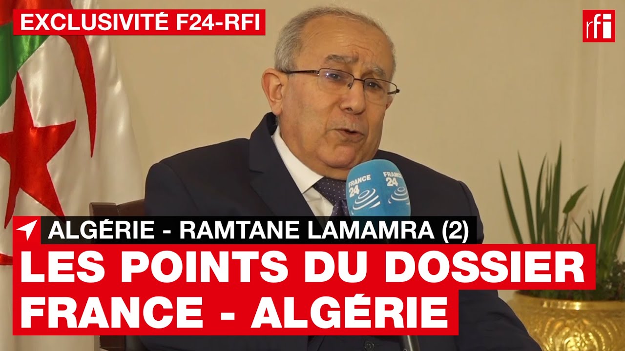 Ramtane Lamamra (2) : Algérie - France, c'est 