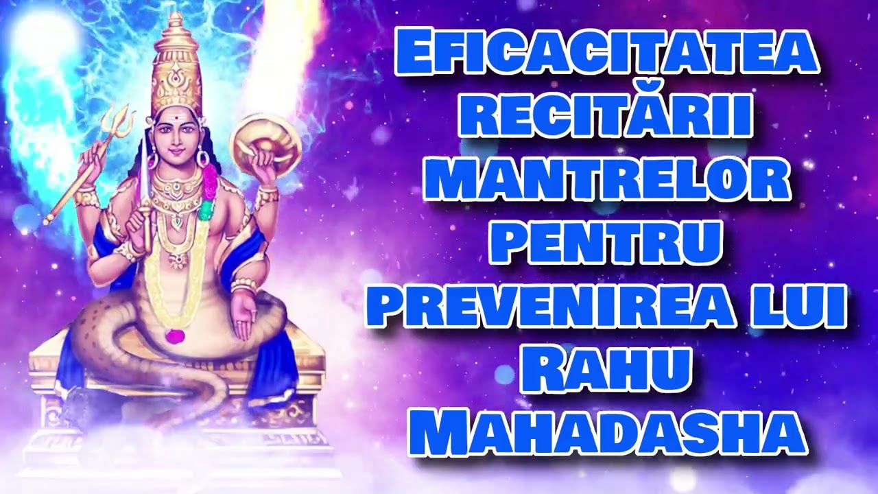 Eficacitatea recitării mantrelor pentru prevenirea lui Rahu Mahadasha