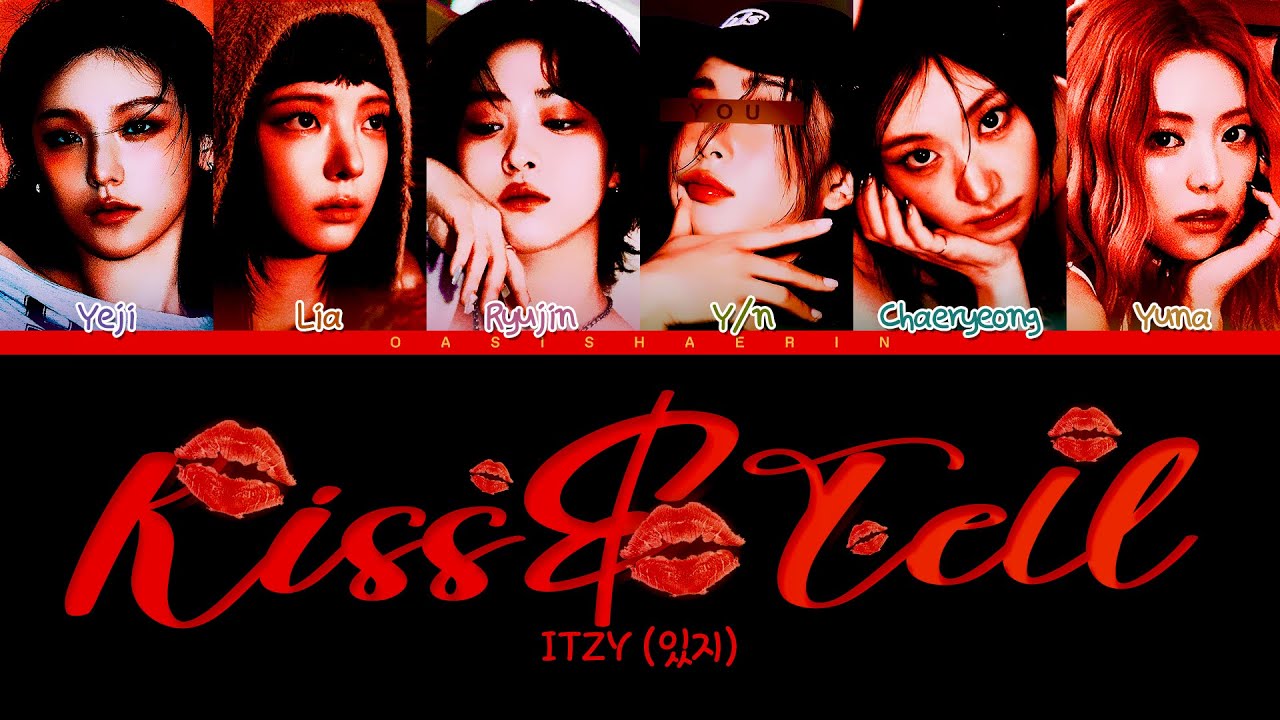 [ITZY 있지] 'Kiss & Tell' : 6 members (You as member) Color Coded Lyrics
