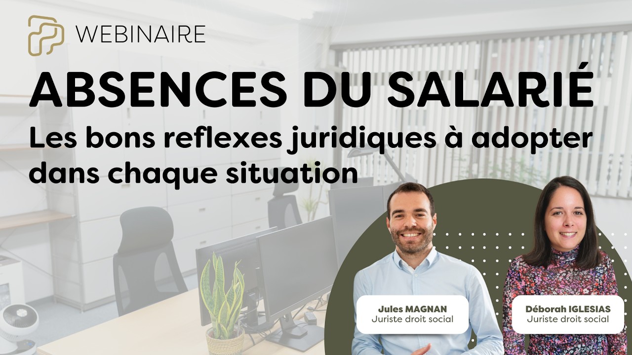 Webinaire RH | Absences du salarié : Sécurisez vos pratiques