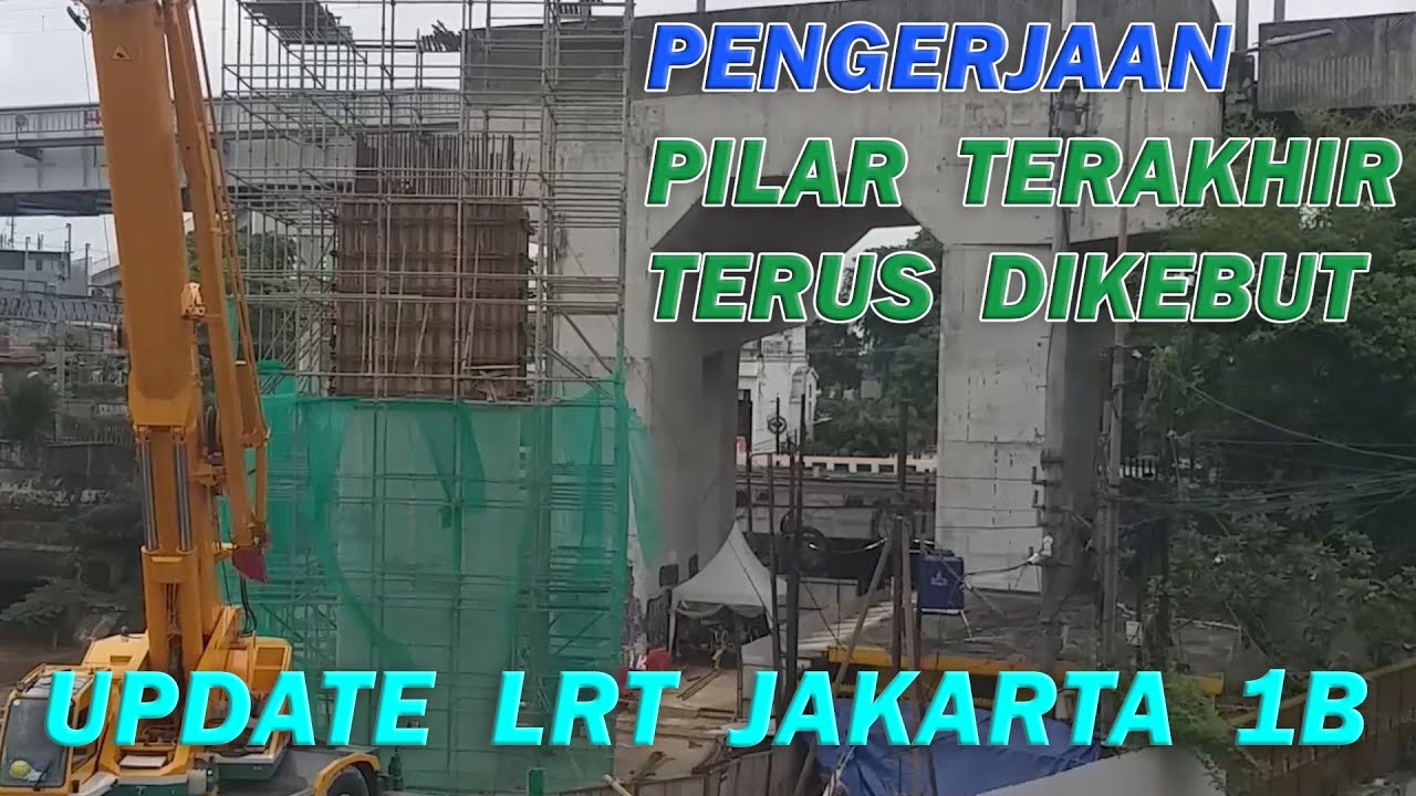 Progres LRT Jakarta Fase 1B - Rabu, 28 Januari 2026 
