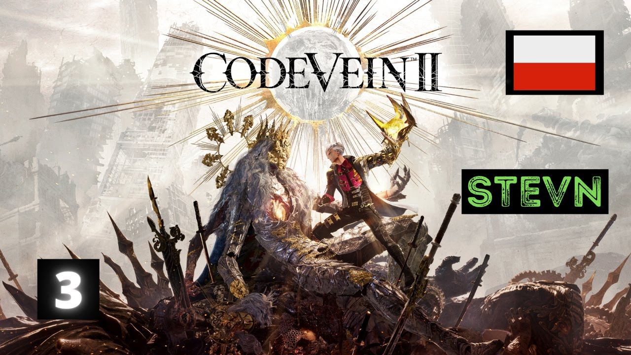 CODE VEIN II PL Ciśniemy dalej!