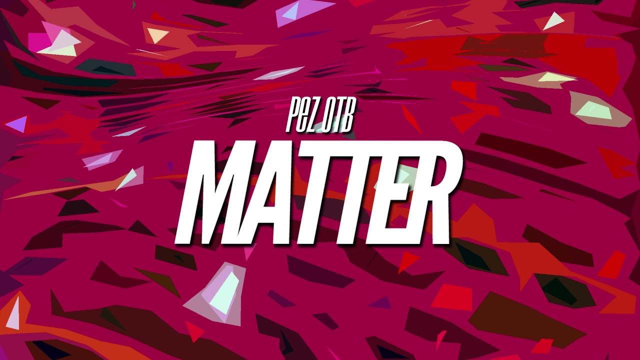 PEZ OTB - MATTER