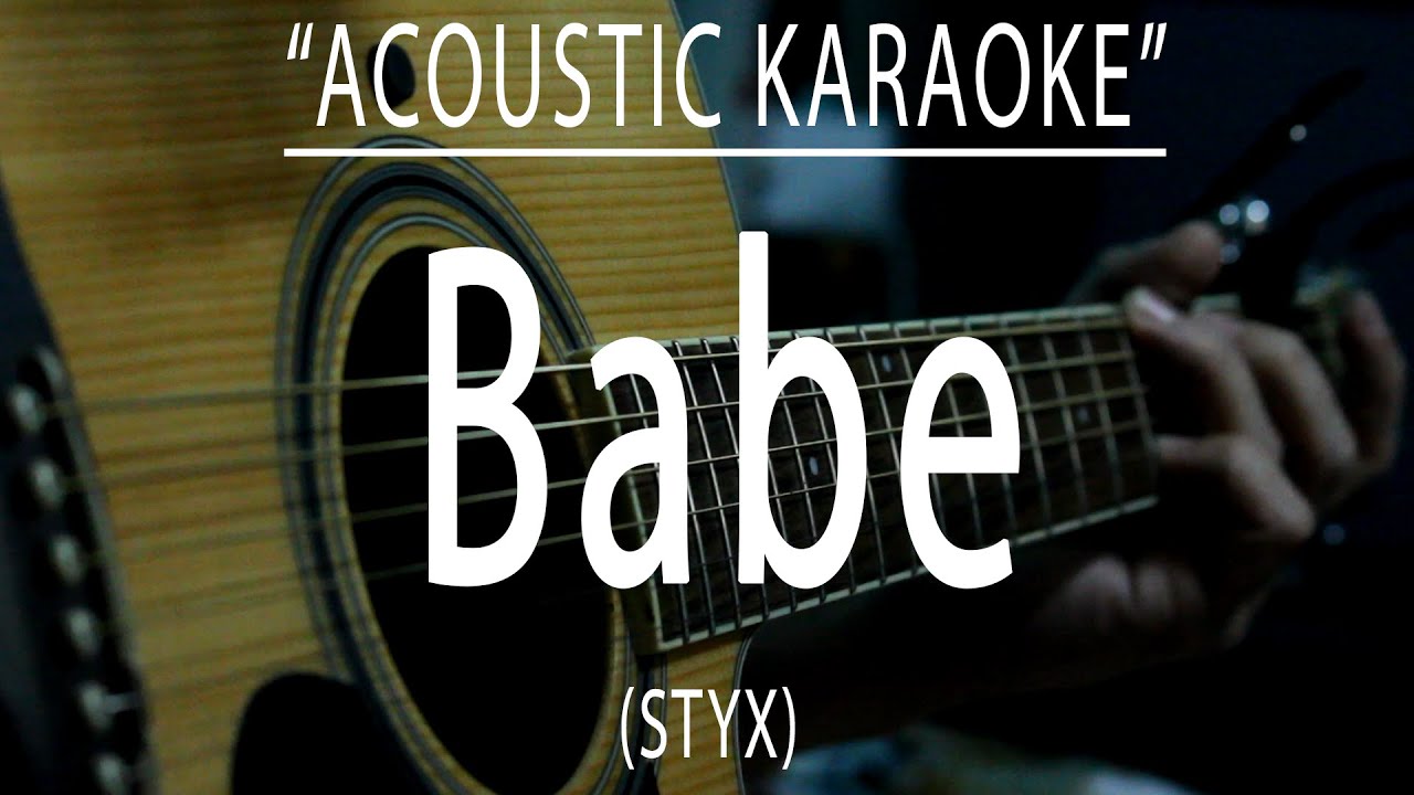 Babe - STYX (Acoustic karaoke)