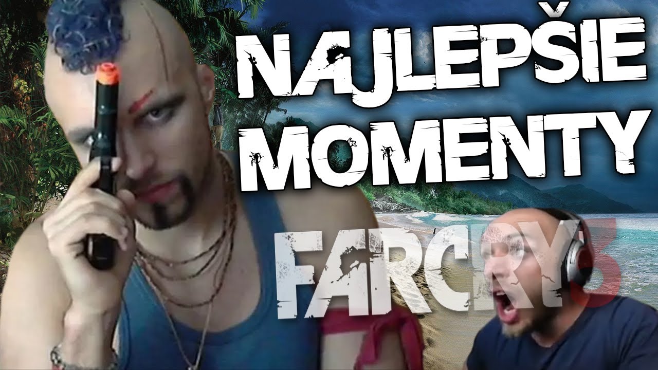 Restt a tie najz&aacute;bavnej&scaron;ie momenty z FarCry 3