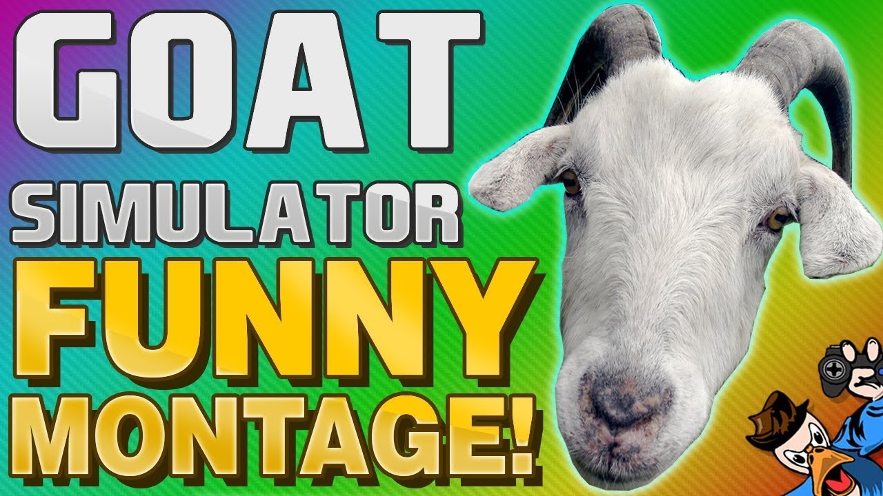 Goat Simulator Funny Montage