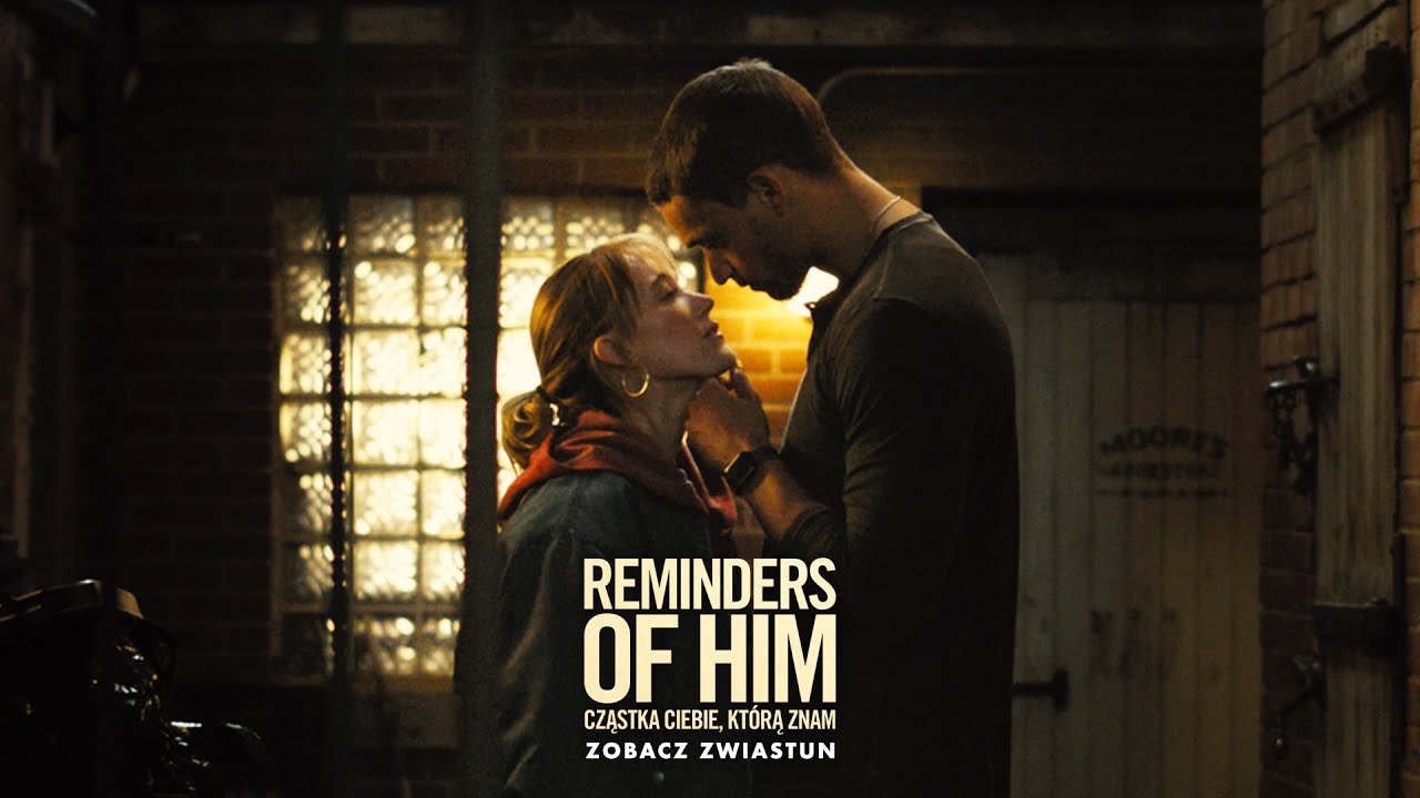 &bdquo;Reminders of him. Cząstka Ciebie, kt&oacute;rą znam&rdquo; - zwiastun filmu