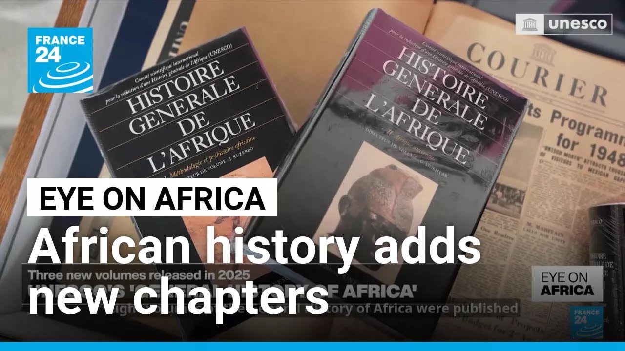 The General History of Africa: A New Chapter for Mankind&rsquo;s story. &bull; FRANCE 24 English