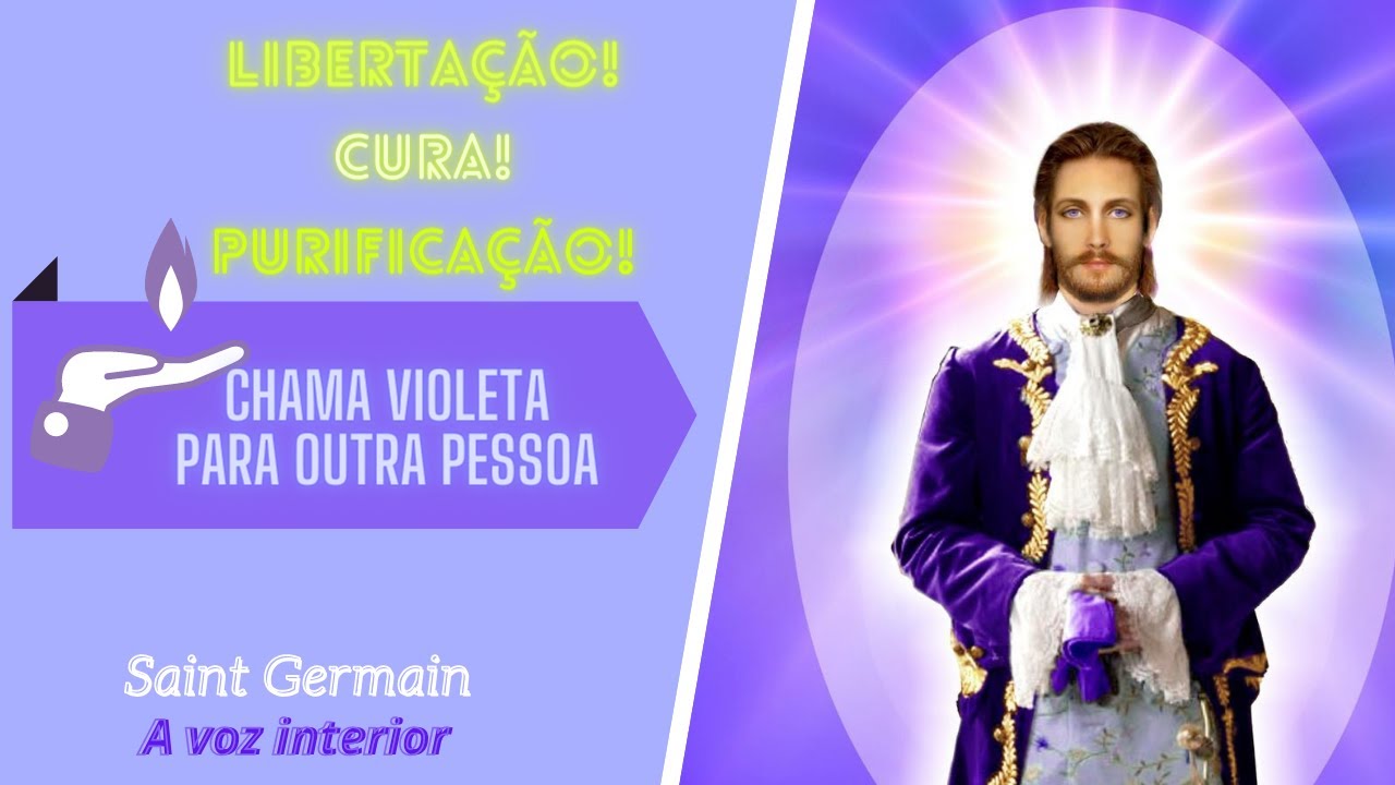 CHAMA VIOLETA PARA OUTRA PESSOA- SAINT GERMAIN