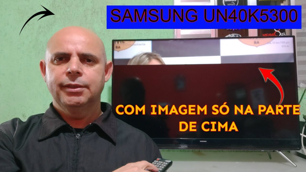 Tv Samsung un40k5300ag com imagem só na parte de cima