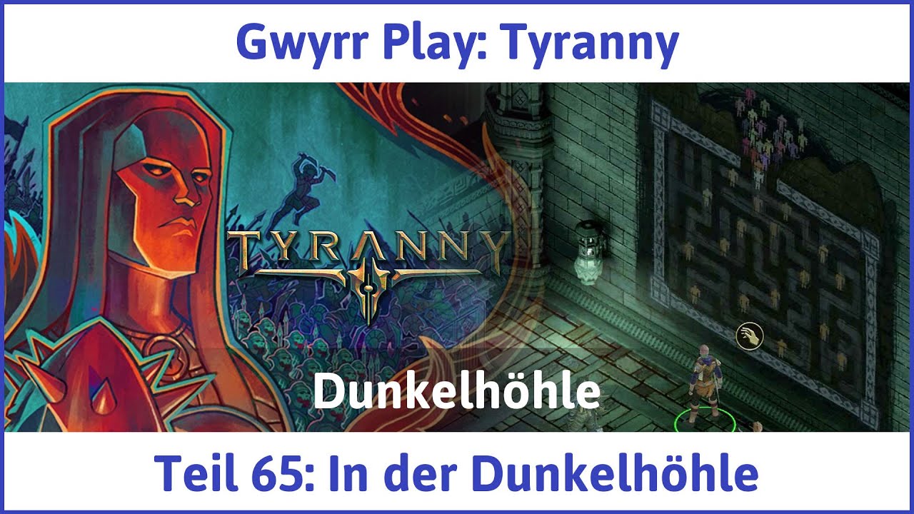 Tyranny deutsch Teil 65 - In der Dunkelh&ouml;hle Let's Play