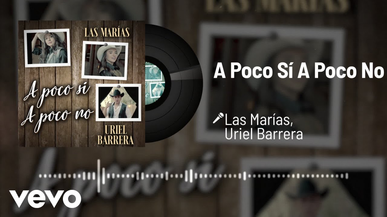 Las Mar&iacute;as, Uriel Barrera - A Poco S&iacute; A Poco No (Audio)