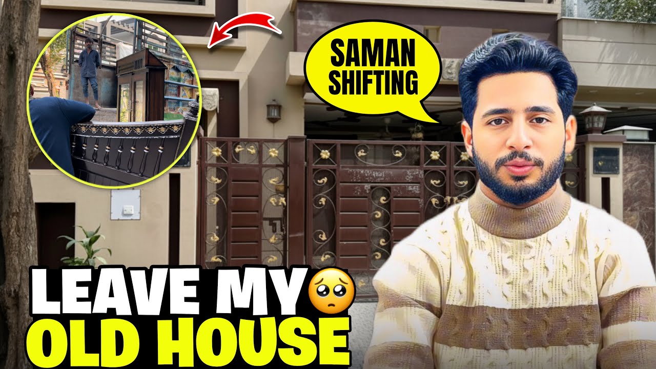 Is Ghar Mein Guzra Har Pal Yaad Aayega 😭|| Ghar Ki Shifting Shoro Kardi Aj 🥲 || Miss You Shonay 😭