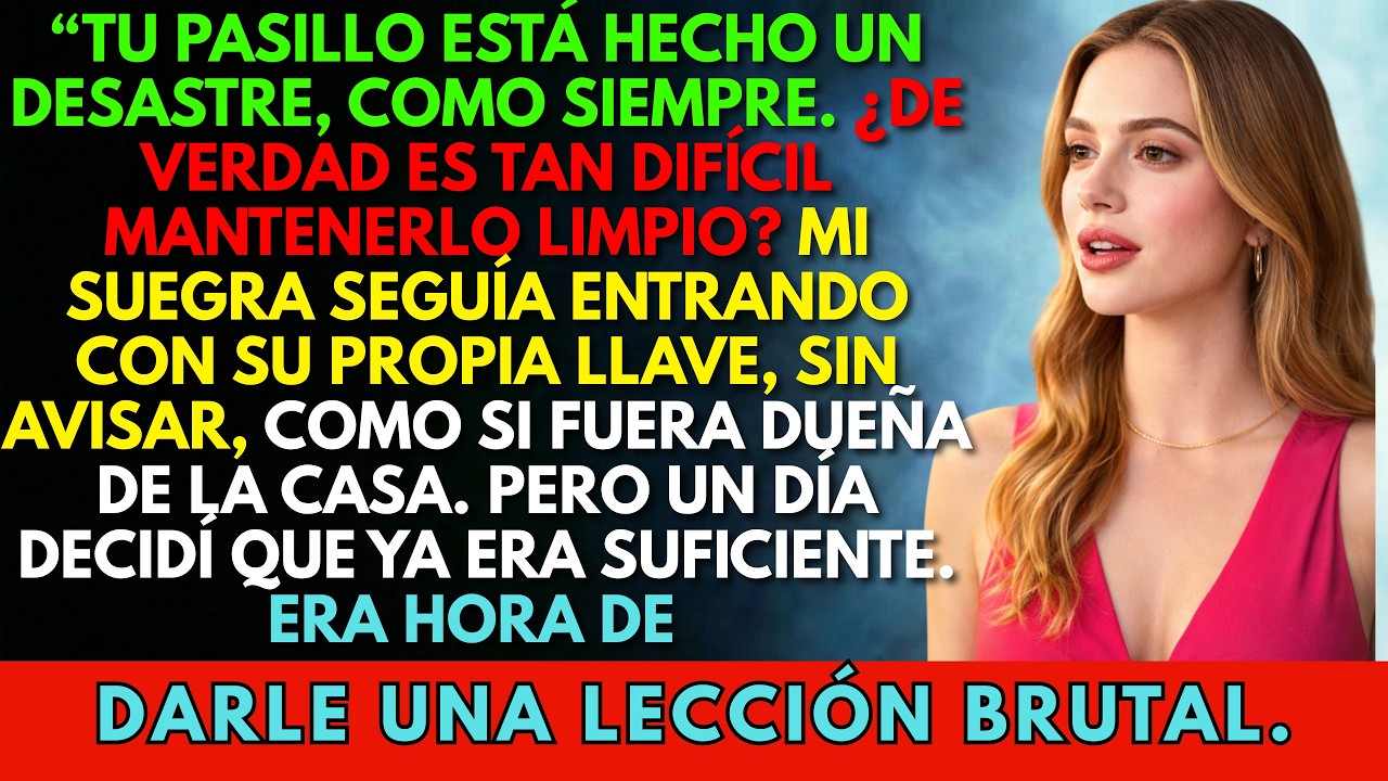 La Suegra Entraba Sin Permiso Con Su Propia Llave — Era Hora de Darle Una Lección
