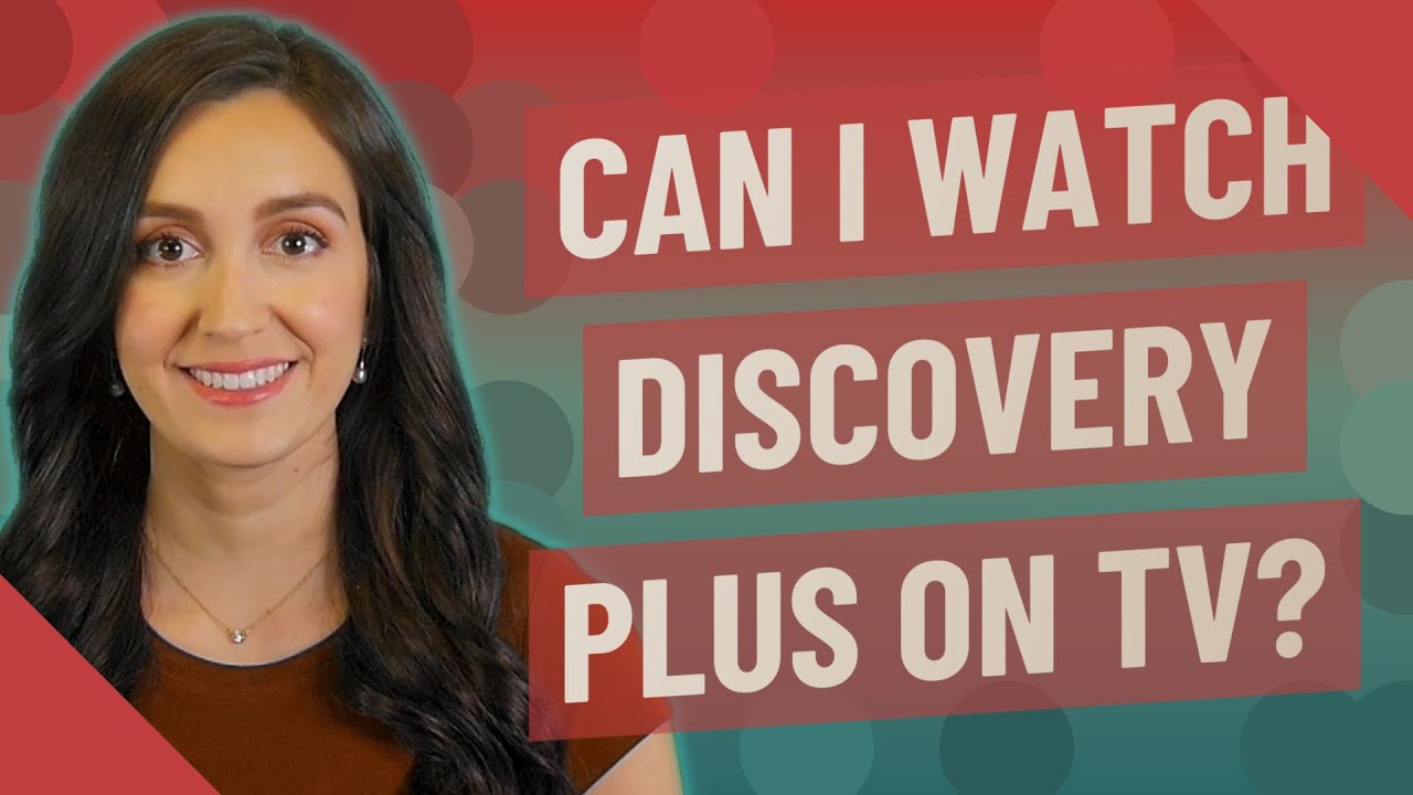 Can I watch Discovery Plus on TV?