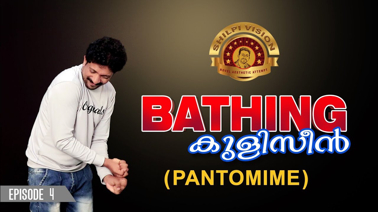 PANTOMIME | SHILPI VISION | BATHING | EPI-4