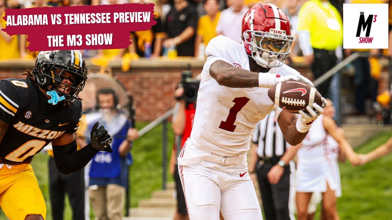 Alabama vs Tennessee Preview - The M3 Show