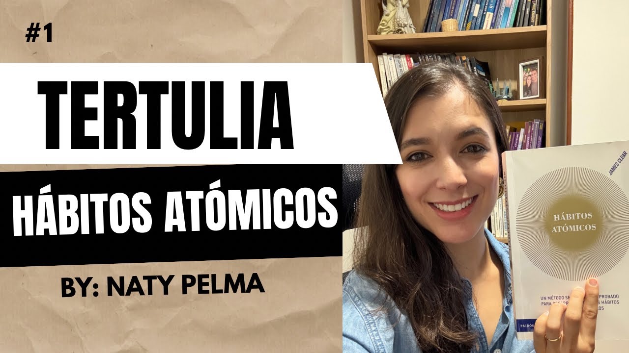 Hábitos Atómicos | Tertulia #1: Cómo crear buenos hábitos este año