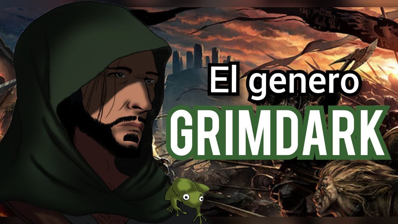 Hablemos del genero GRIMDARK