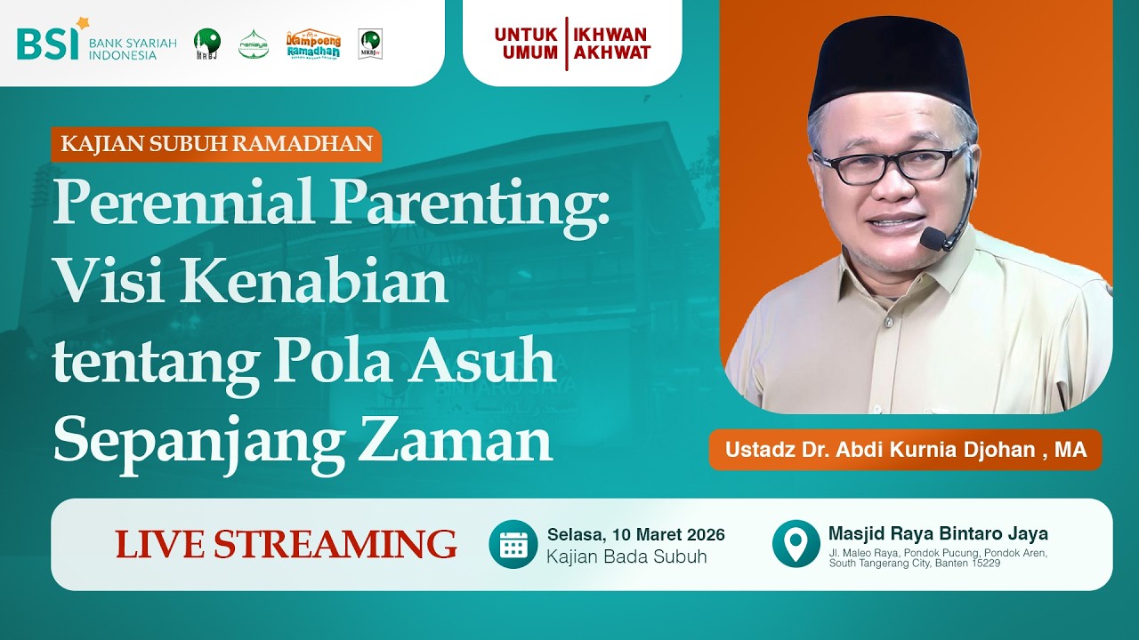🔴[LIVE] VISI KENABIAN TENTANG POLA ASUH SEPANJANG ZAMAN | Ustadz DR. ABDI KURNIA JOHAN, MA.