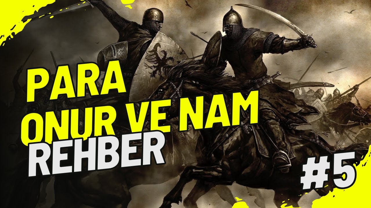 Mount & Blade: Warband | Onur ve Daha çok Para | Öğretici Rehber #5