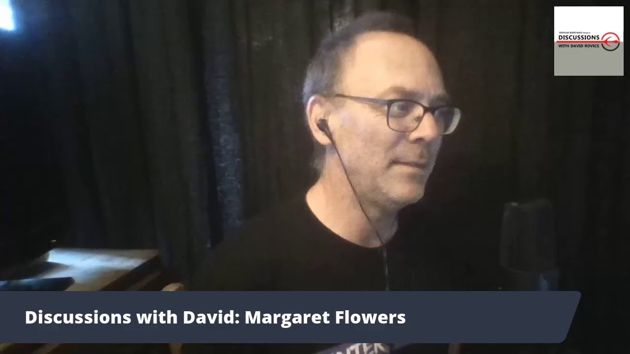 Discussion with Margaret Flowers