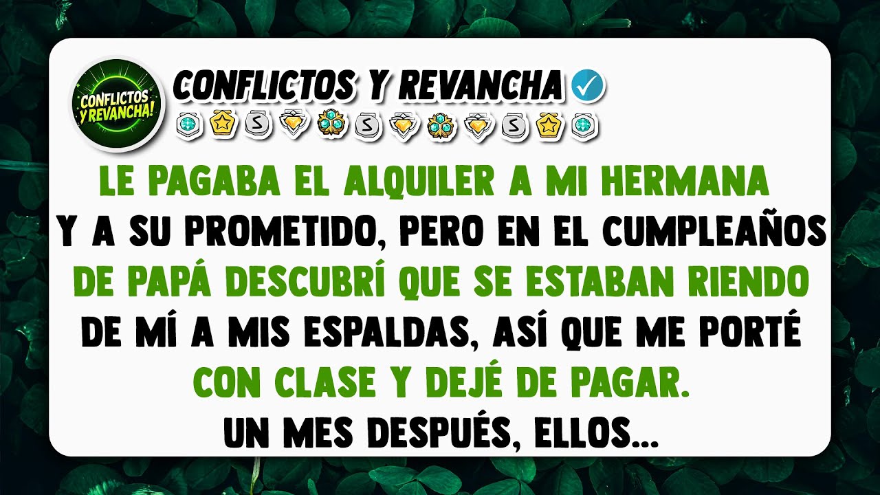 Le pagaba el alquiler a mi hermana y a su prometido, pero en el cumpleaños de papá descubrí...