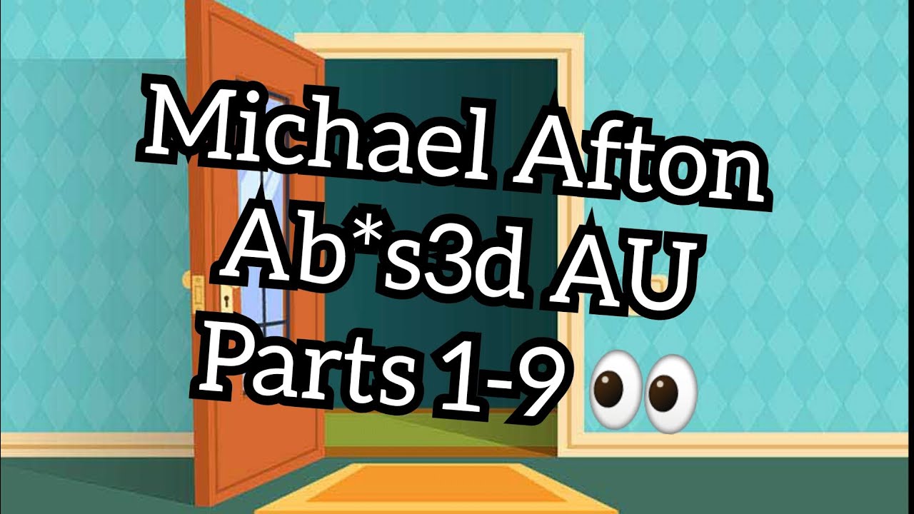 Michael Afton [Michael Afton Angst] @b*s3d Michael AU [Parts 1-9] Mini Movie 👀🙏🏾✨️