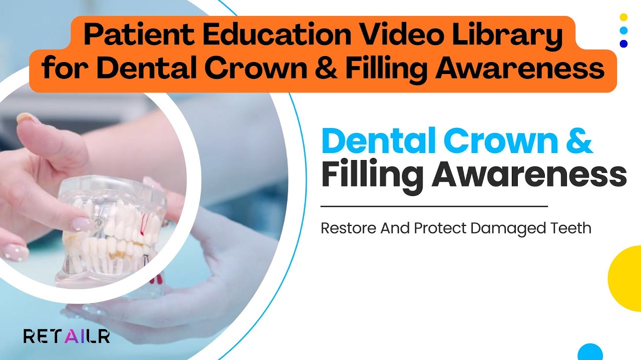 Dental Crown & Tooth Filling Guide | Restore and Protect Damaged Teeth | Retailr Dental Education