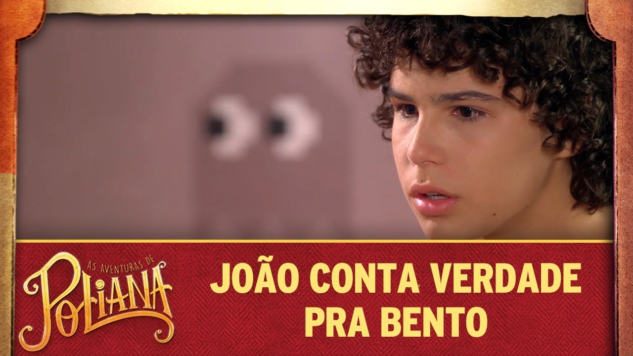 João conta verdade pra Bento | As Aventuras de Poliana