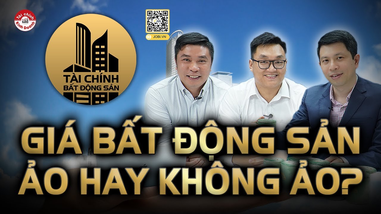 GIÁ BẤT ĐỘNG SẢN: ẢO HAY KHÔNG ẢO?