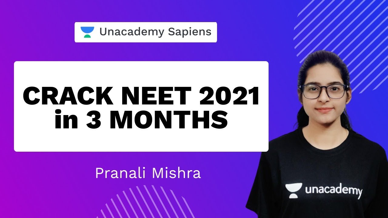 How to Crack NEET 2021 in 3 Months? | Pranali Mishra | Unacademy Sapiens