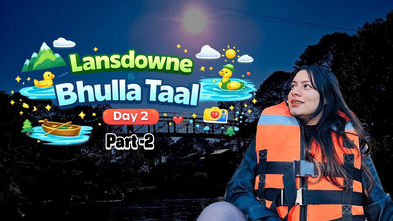 Bhulla Taal Mein Masti aur Boating | Lansdowne Day 2 - PART - 2 Ft @alphaakki