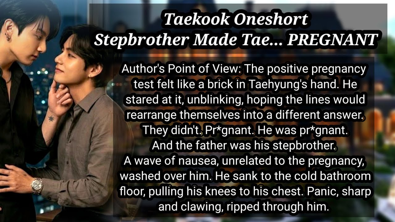 Taekook Oneshort | WHEN His Stepbrother Made Him Pregnant... #taehyung #bts