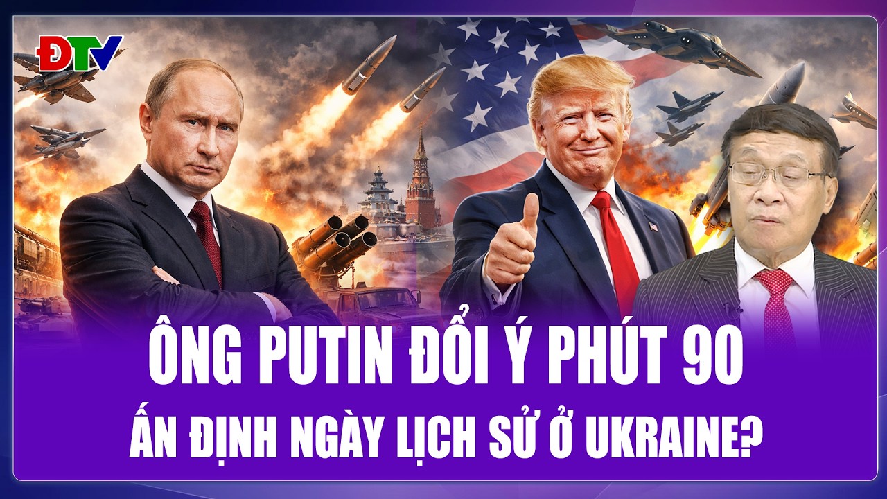 TOÀN CẢNH THẾ GIỚI:Ông Putin “đổi ý” sát giờ G,“đi trước một bước” ấn định ngày lịch sử với Ukraine?